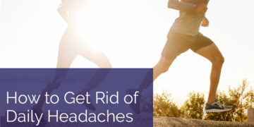 How to Get Rid of Daily Headaches