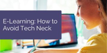 E-Learning: How to Avoid Tech Neck
