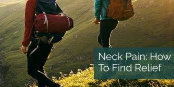 Neck Pain: How to Find Relief