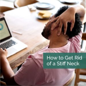 get rid of stiff neck