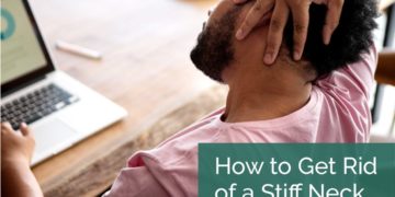 How to Get Rid of a Stiff Neck