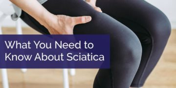 What You Need to Know About Sciatica