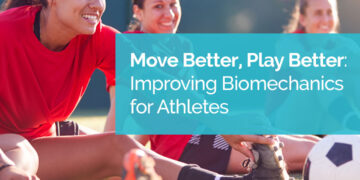 Move Better, Play Better: Improving Biomechanics for Athletes